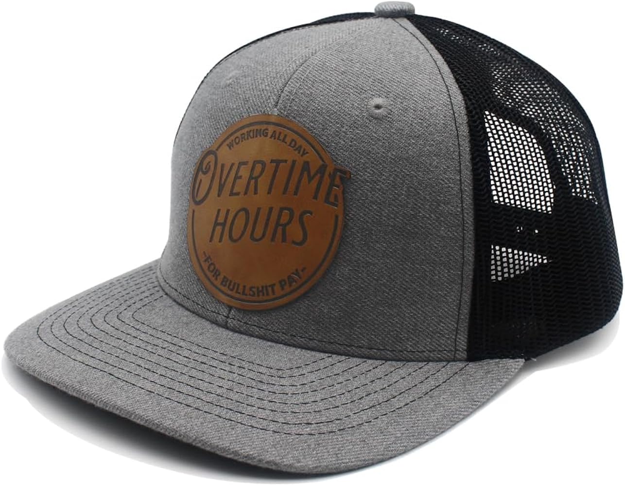 Working All Day Overtime Hours for Bullsh!t Pay Leather Patch Trucker Hat Baseball Cap