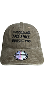 That''s What I Do I Fix Stuff and I Know Things Hat Washed Khaki