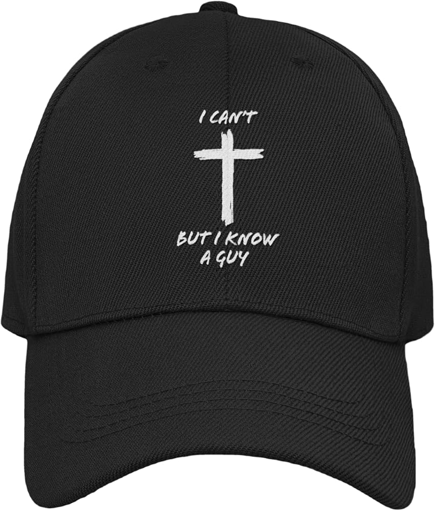 I Can't But I Know A Guy - Christian Cross Baseball Cap for Men Women Adjustable Unstructured Low Profile Cotton Dad Hat Black