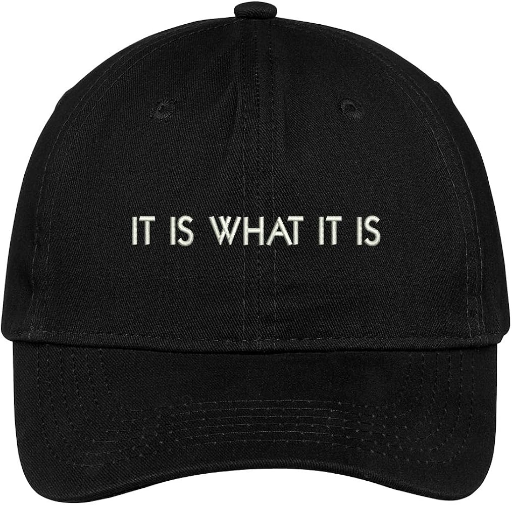 Trendy Apparel Shop It Is What It Is Embroidered Cap Premium Cotton Dad Hat