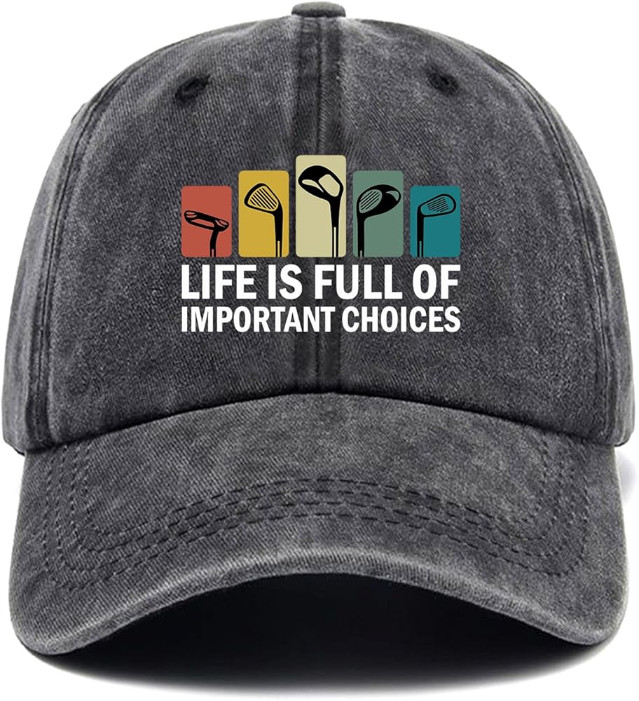 Life is Full of Important Choices,Funny Baseball Cap,Funny Hats,Golfer Baseball Cap,Golf Gifts Hat,Adjustable Cotton Baseball Cap for Men Women Black